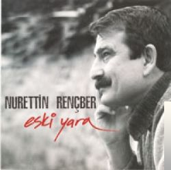 دانلود آلبوم Eski Yara (2004) از Nurettin Rençber