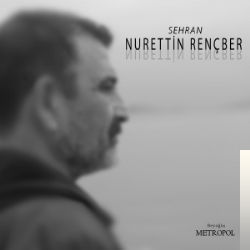 دانلود آلبوم Sehran (2016) از Nurettin Rençber