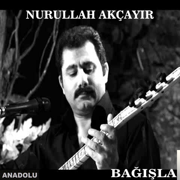 دانلود آلبوم Bağışla (1993) از Nurullah Akçayır