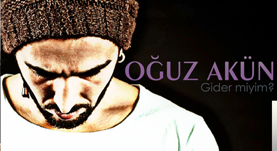 دانلود آلبوم Gider Miyim (2016) از Oğuz Akün
