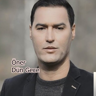 دانلود آلبوم Dün Gece (2020) از Öner