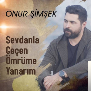 دانلود آلبوم Sevdanla Geçen Ömrüme Yanarım (2019) از Onur Şimşek