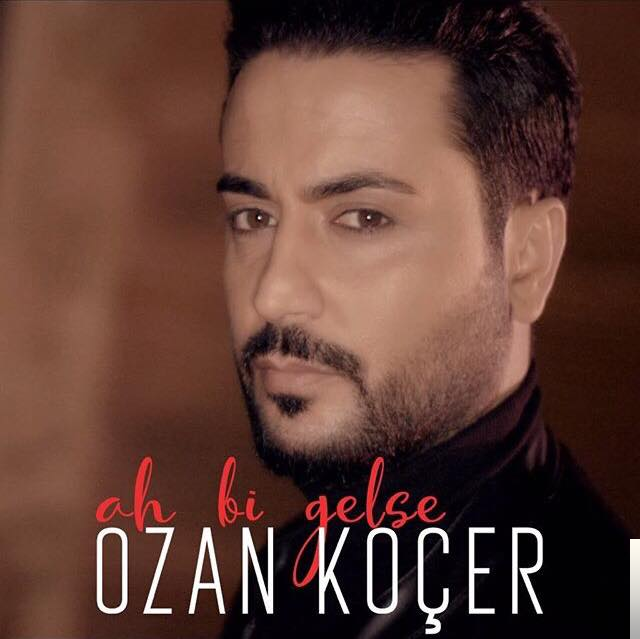 دانلود آلبوم Ah Bi Gelse (2018) از Ozan Koçer