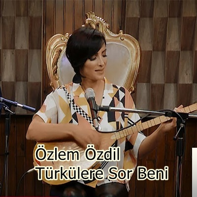دانلود آلبوم Türkülere Sor Beni (2020) از Özlem Özdil