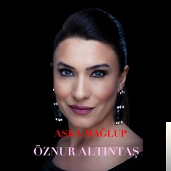 دانلود آلبوم Aşka Mağlup (2019) از Öznur Altıntaş
