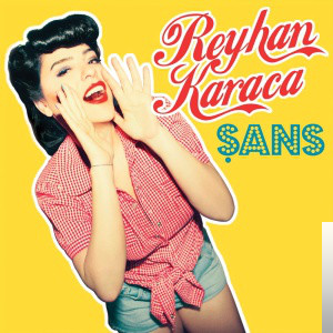 دانلود آلبوم Şans (2015) از Reyhan Karaca