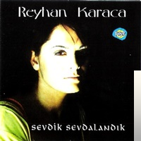 دانلود آلبوم Sevdik Sevdalandık (2000) از Reyhan Karaca