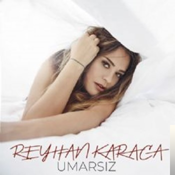 دانلود آلبوم Umarsız (2018) از Reyhan Karaca
