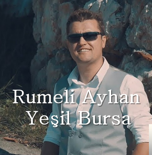 دانلود آلبوم Yeşil Bursa (2018) از Rumeli Ayhan