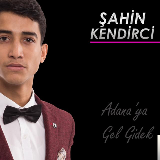 دانلود آلبوم Adanaya Gel Gidek (2018) از Şahin Kendirci