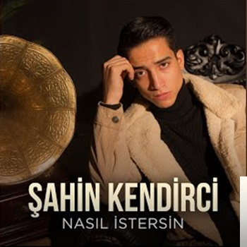 دانلود آلبوم Nasıl İstersin (2020) از Şahin Kendirci