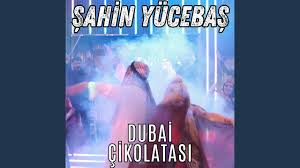 دانلود آلبوم Dubai Çikolatası (2025) از Şahin Yücebaş