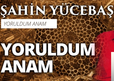 دانلود آلبوم Yoruldum Anam (2017) از Şahin Yücebaş