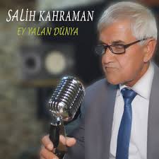 دانلود آلبوم Ey Yalan Dünya (2025) از Salih Kahraman