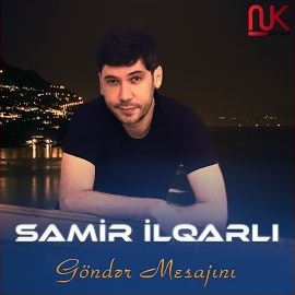 دانلود آلبوم Gönder Mesajını (2024) از Samir İlqarli