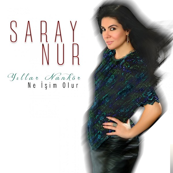 دانلود آلبوم Yıllar Nankör/Ne İşim Olur (2018) از Saray Nur