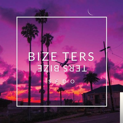دانلود آلبوم Bize Ters (2019) از Sedo