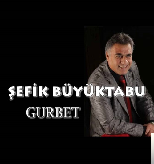 دانلود آلبوم Gurbet (2018) از Şefik Büyüktabu