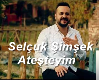 دانلود آلبوم Ateşteyim (2018) از Selçuk Şimşek