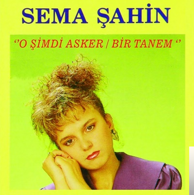 دانلود آلبوم Bir Tanem (1985) از Sema Şahin