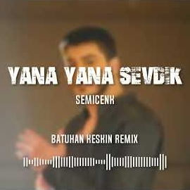 دانلود آلبوم Yana Yana Sevdik (2024) از Semicenk
