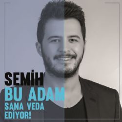 دانلود آلبوم Bu Adam Sana Veda Ediyor (2024) از Semih