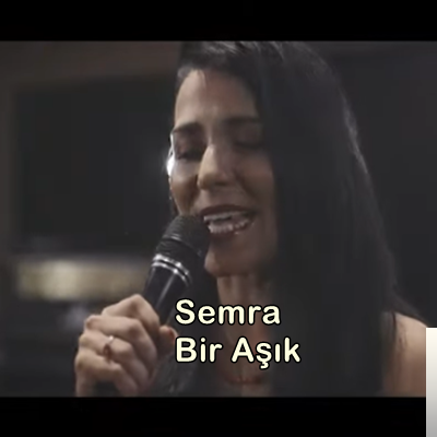 دانلود آلبوم Bir Aşık (2019) از Semra