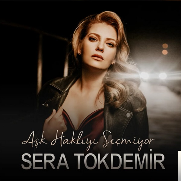 دانلود آلبوم Aşk Haklıyı Seçmiyor (2018) از Sera Tokdemir
