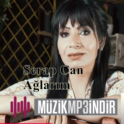 دانلود آلبوم Ağlarım (2019) از Serap Can