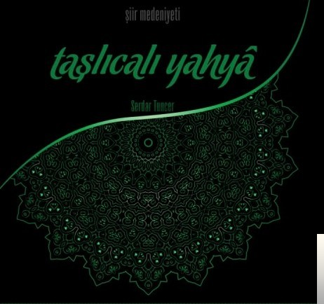 دانلود آلبوم Şiir Medeniyeti/Taşlıcalı Yahya (2017) از Serdar Tuncer