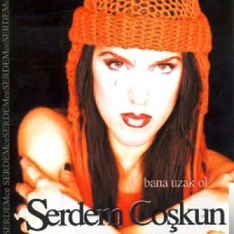 دانلود آلبوم Bana Uzak Ol (2000) از Serdem Coşkun