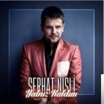 دانلود آلبوم Yalnız Kaldım (2019) از Serhat Nişli