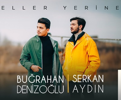 دانلود آلبوم Eller Yerine (2019) از Serkan & Buğrahan