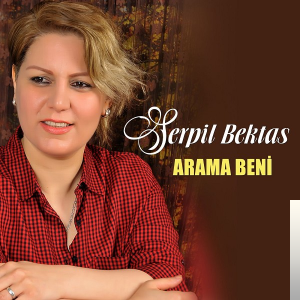 دانلود آلبوم Arama Beni (2019) از Serpil Bektaş