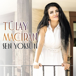 دانلود آلبوم Sen Yoksun (2019) از Tülay Maciran