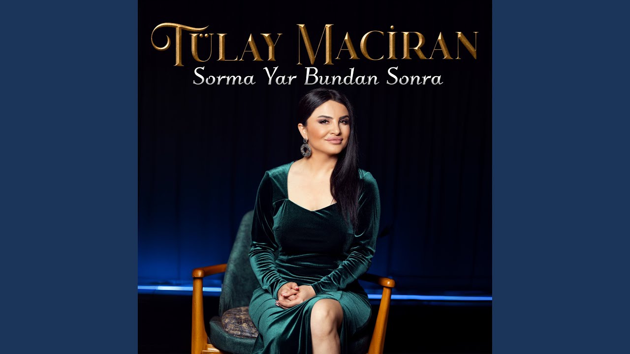 دانلود آلبوم Sorma Yar Bundan Sonra (2024) از Tülay Maciran