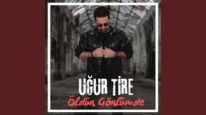 دانلود آلبوم Öldün Gönlümde (2024) از Uğur Tire