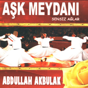 دانلود آلبوم Aşk Meydanı (2012) از Abdullah Akbulak