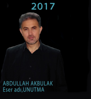 دانلود آلبوم Unutma (2017) از Abdullah Akbulak