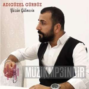 دانلود آلبوم Yüzün Gülmesin (2022) از Adıgüzel Gürbüz