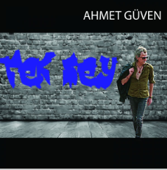 دانلود آلبوم Tek Şey (2017) از Ahmet Güven