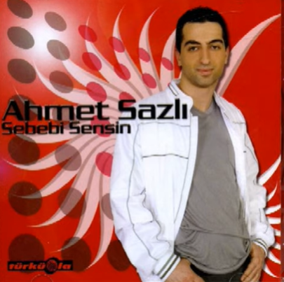 دانلود آلبوم Sebebi Sensin (2007) از Ahmet Sazlı