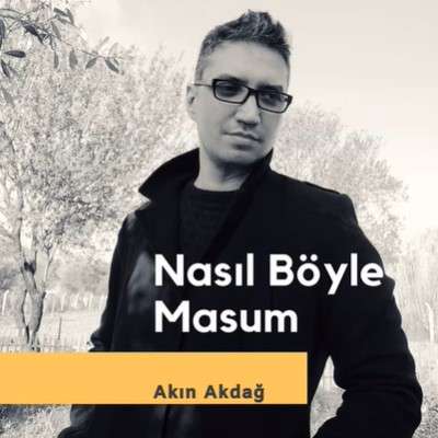 دانلود آلبوم Nasıl Böyle Masum (2021) از Akın Akdağ