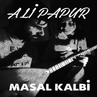 دانلود آلبوم Masal Kalbi (2020) از Ali Papur
