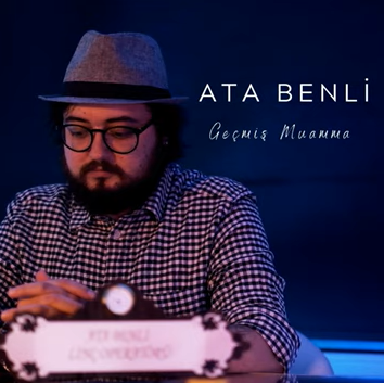دانلود آلبوم Geçmiş Muamma (2020) از Ata Benli