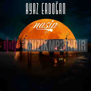 دانلود آلبوم Nasip (2023) از Ayaz Erdoğan