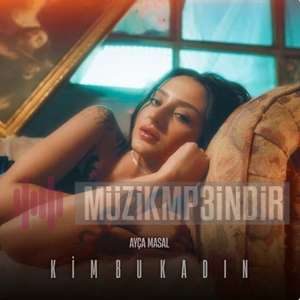 دانلود آلبوم Kim Bu Kadın (2022) از Ayça Masal