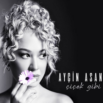 دانلود آلبوم Çiçek Gibi (2019) از Ayçin Asan