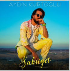 دانلود آلبوم Şahsiyet (2020) از Aydın Kurtoğlu