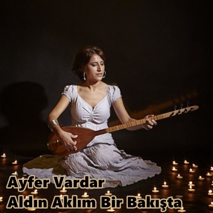 دانلود آلبوم Aldın Aklım Bir Bakışta (2020) از Ayfer Vardar